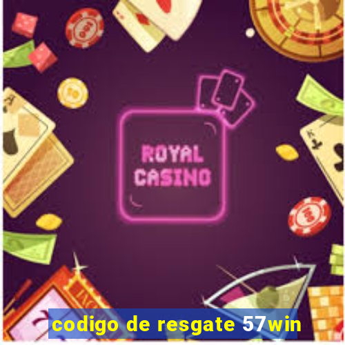 codigo de resgate 57win